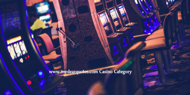 www.mydearquotes.com Casino Category