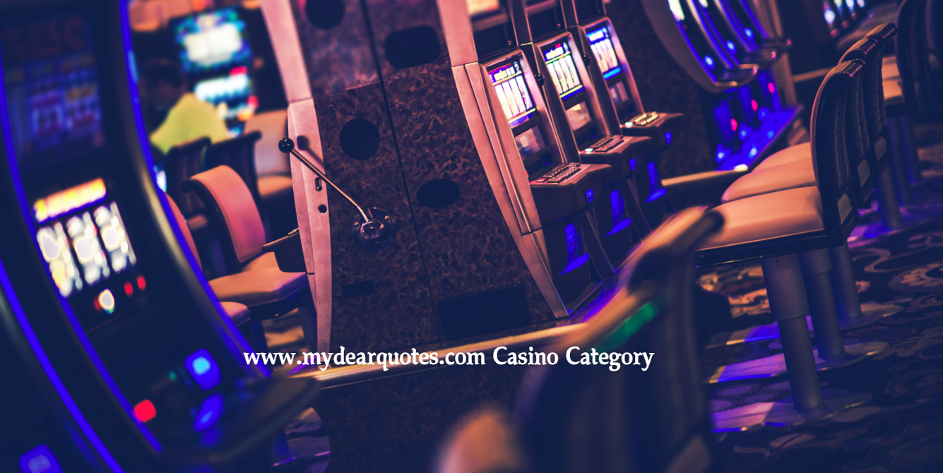 www.mydearquotes.com Casino Category